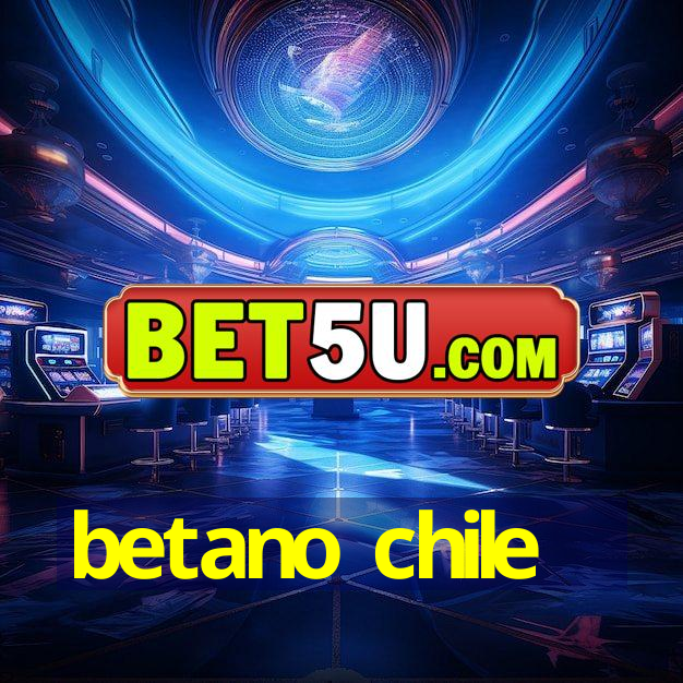 betano chile